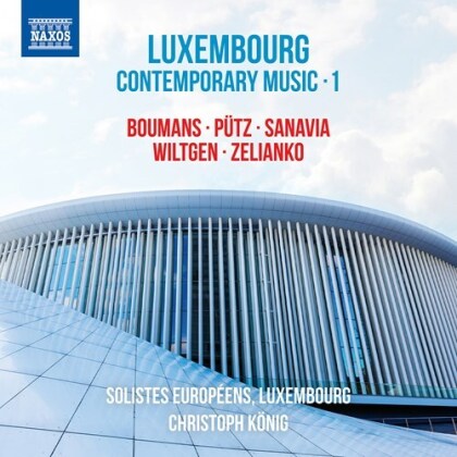 Solistes Européens, Luxembourg & Christoph König - Luxembourg Contemporary 1