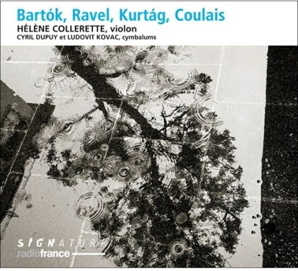 Cyril Dupuy, Ludovit Kovac, Béla Bartók (1881-1945), Maurice Ravel (1875-1937), György Kurtág (*1926), … - Bartok & Ravel & Kurtag & Coulais