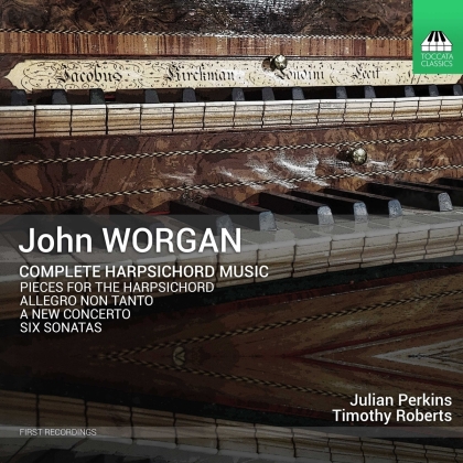 Julian Perkins, Timothy Roberts & John Worgan - Complete Harpsichord Music