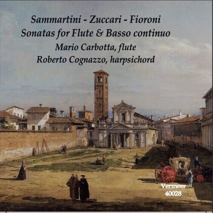 Carlo Zuccari, Giovanni Andrea Fioroni, Giuseppe Sammartini (1695-1750), Mario Carbotta & Roberto Cognazzo - Sonatas For Flute & Basso Continuo