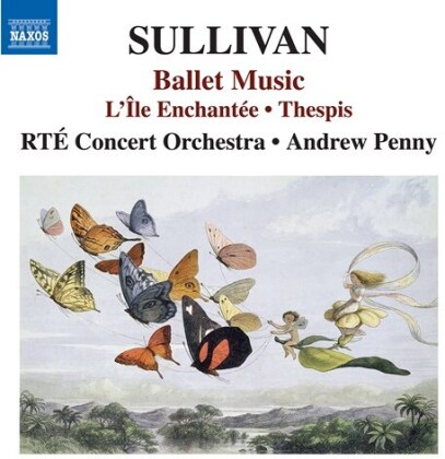 Sir Arthur Sullivan, Andrew Penny & RTÉ Concert Orchestra - Ballet Music - L'Île Enchantée, Thespis