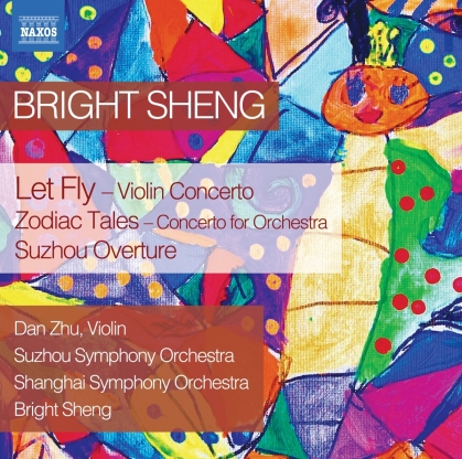 Bright Sheng, Bright Sheng, Dan Zhu, Suzhou Symphony Orchestra & Shanghai Symphony Orchestra - Let Fly, Zodiac Tales, Suhou Overture