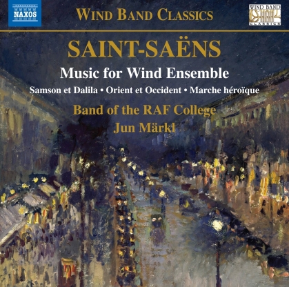 Band Of The RAF College, Camille Saint-Saëns (1835-1921) & Jun Märkl - Music For Wind Ensemble