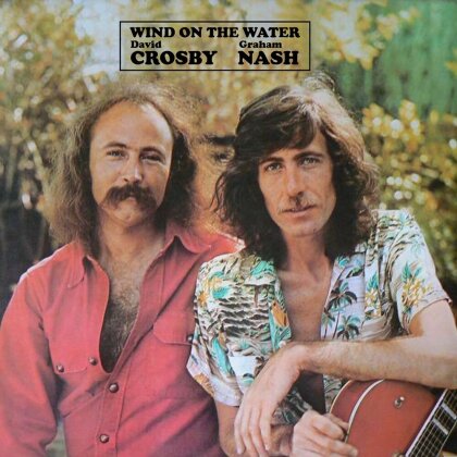 David Crosby & Graham Nash - Wind On The Water (2021 Reissue, Good Time)