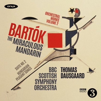 Béla Bartók (1881-1945), Thomas Dausgaard & The BBC Scottish Symphony Orchestra - The Miraculous Mandarin - Orchestral Works Vol. 2