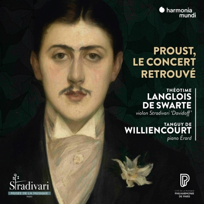Théotime Langlois de Swarte & Tanguy de Williencourt - Proust Le Concert Retrouve / Theotime Langlois - de Swarte
