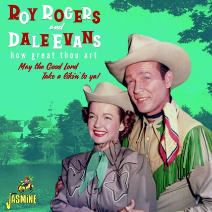 Roy Rogers & Dale Evans - How Great Thou Art: May The Good Lord Take A Likin