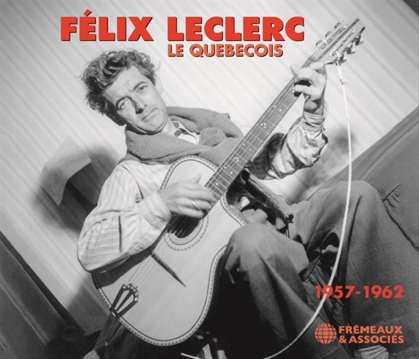 Felix Leclerc - Le Quebecois 1957-1962 (2 CDs)