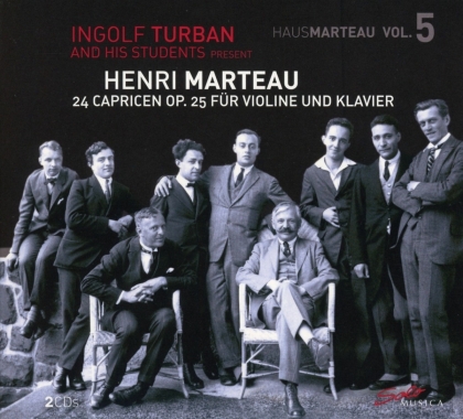 Ingolf Turban & Henri Marteau (1874-1934) - Henri Marteau 5 - 24 Capricen op. 25 für Violine und Klavier