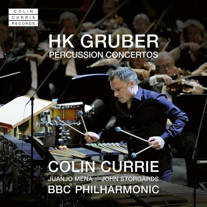 Heinz Karl (HK) Gruber, Juanjo Mena, John Storgårds, Colin Currie & BBC Philharmonic - Percussion Concertos