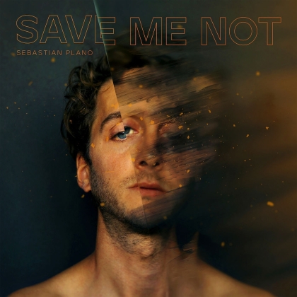 Sebastian Plano - Save Me Not