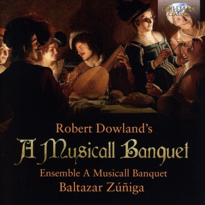 Robert Dowland, Baltazar Zúñuga & Ensemble A Musichall Banquet - A Musicall Banquet