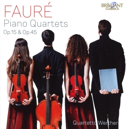 Quartetto Werther & Gabriel Fauré (1845-1924) - Piano Quartets Op.15 & Op. 45