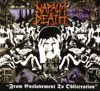 Napalm Death - From Enslavement To Obliteration (2021 Reissue, Earache Records, Remastered)