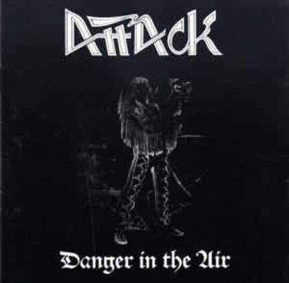 Attack - Danger In The Air (2021 Reissue)