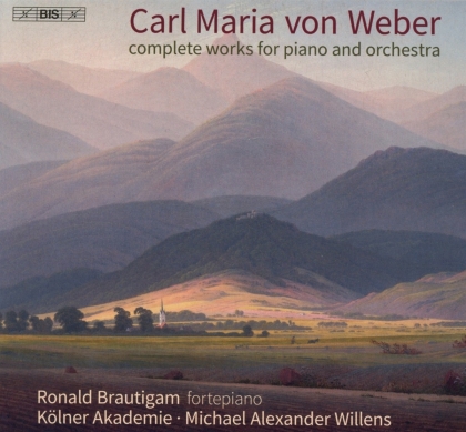 Carl Maria von Weber (1786-1826), Michael Alexander Willens, Ronald Brautigam & Kölner Akademie - Works For Piano & Orchestra (Hybrid SACD)