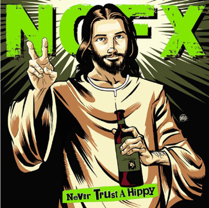 NOFX - Never Trust A Hippie (10" Maxi)