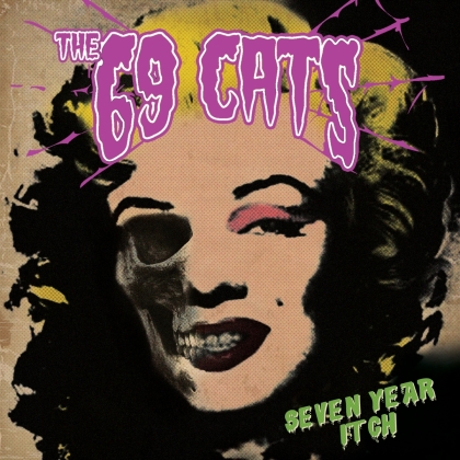 69 Cats, Jyrki 69, Rat Scabies & Kim Nekroman - Seven Year Itch