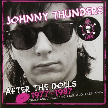 Johnny Thunder - After The Dolls 1977-1987