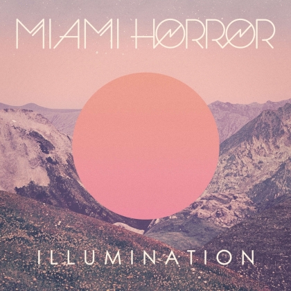 Miami Horror - Illumination (Nettwerk Records, 2021 Reissue, LP)