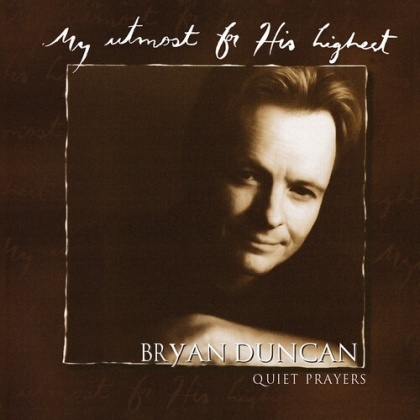 Bryan Duncan - My Utmost For His Highest: The Anthems (Manufactured On Demand)