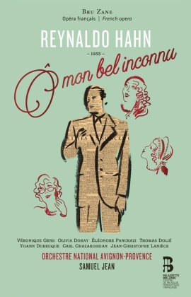 Reynaldo Hahn (1874-1947), Samuel Jean & Orchestre National Avignon-Provence - O Mon Bel Inconnu