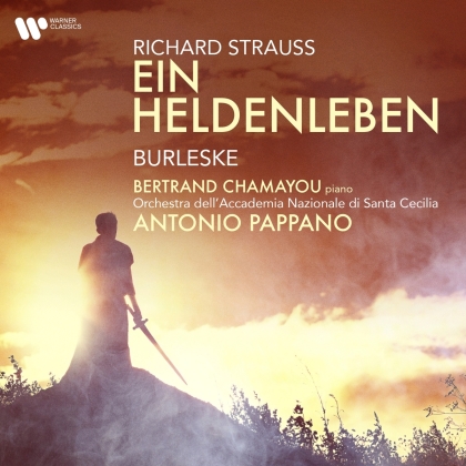 Antonio Pappano, Bertrand Chamayou & Orchestra dell'Accademia Nazionale di Santa Cecilia - Ein Heldenleben/Burleske