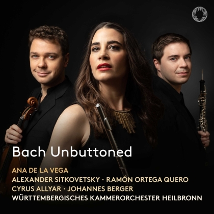 Ana de la Vega, Alexander Sitkovetsky, Ramon Ortega Quero, Cyrus Allyar & Johann Sebastian Bach (1685-1750) - Bach Unbuttoned