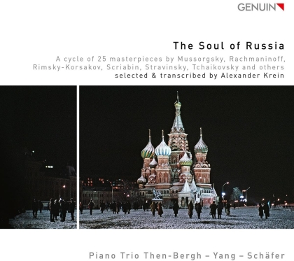 Piano Trio Then-Bergh - Yang - Schäfer & Alexander Krein - The Soul of Russia - A Cycle of 25 Masterpieces - Transcribes by Alexander Krein