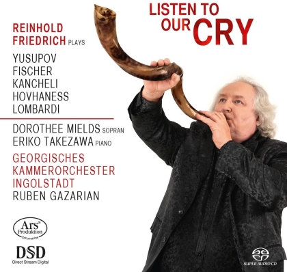 Reinhold Friedrich, Ruben Gazarian, Dorothee Mields, Eriko Takezawa & Georgisches Kammerorchester Ingolstadt - Listen To Our Cry (Hybrid SACD)