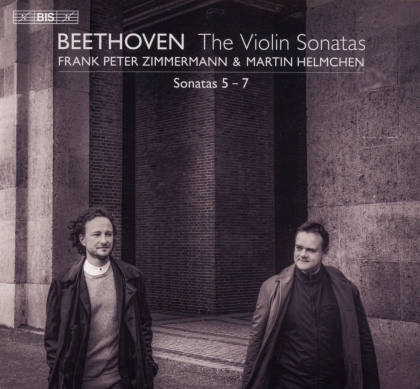 Ludwig van Beethoven (1770-1827), Frank Peter Zimmermann & Martin Helmchen - The Violin Sonatas - Sonatas 5 - 7 (Hybrid SACD)