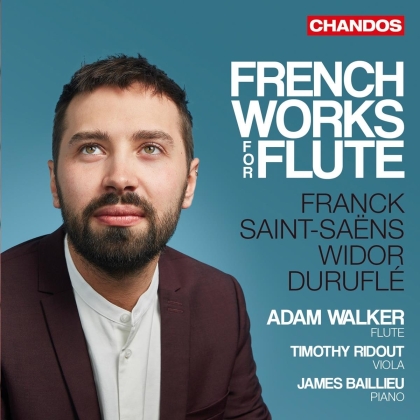 César Franck (1822-1890), Camille Saint-Saëns (1835-1921), Charles-Marie Widor (1844-1937), Maurice Duruflé (1902-1986), Adam Walker, … - French Works For Flute
