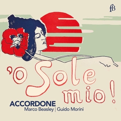 Marco Beasley, Guido Morini (*1959) & Accordone - O Sole Mio