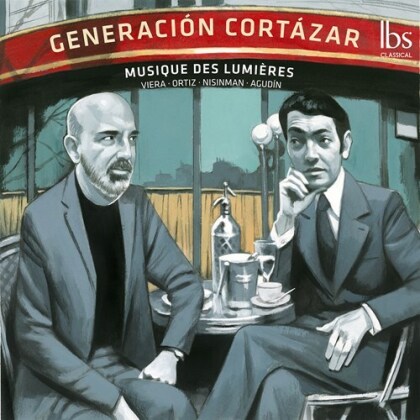 Musique Des Lumieres, Pablo Ortiz (*1956), Julio Viera, Marcelo Nisinman (*1970), Lisandro Abadie, … - Generacion Cortazar