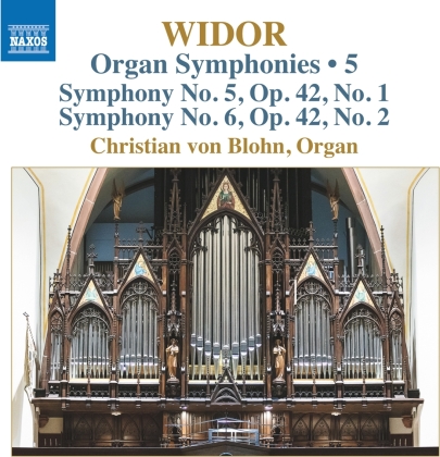 Charles-Marie Widor (1844-1937) & Christian von Blohn - Organ Symphonies 5 - Symphonie No. 5, Op. 42, No. 1 - Symph. No. 6 Op.42 2