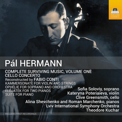 Pal Hermann, Theodore Kuchar, Clive Greensmith & Lviv International Symphony Orchestra - Complete Surviving Music 1 - Cello Concerto
