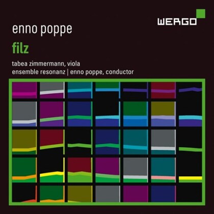 Enno Poppe (*1969), Enno Poppe (*1969), Tabea Zimmermann & Ensemble Resonanz - Filz