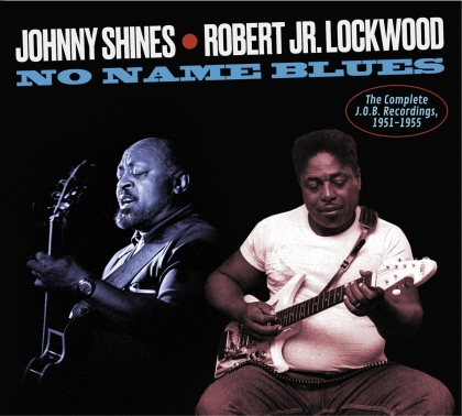 Johnny Shines & Robert Lockwood Jr. - Complete J.O.B Recordings 1951-1955