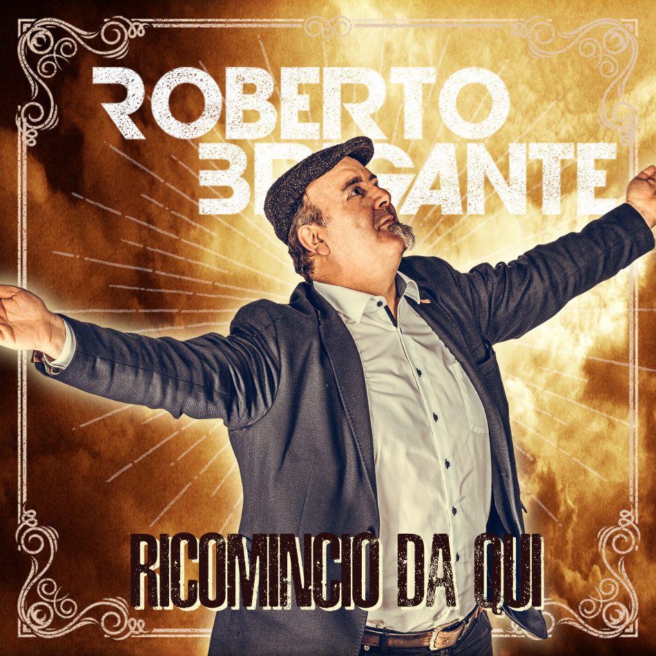 Roberto Brigante - Ricomincio Da Qui