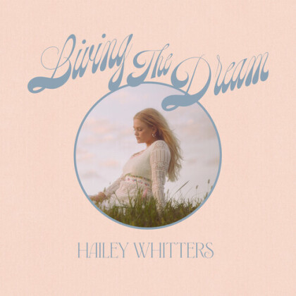 Hailey Whitters - Living The Dream (Deluxe Edition, LP)