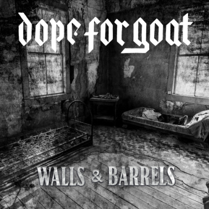 Dope For Goat - Walls & Barrels