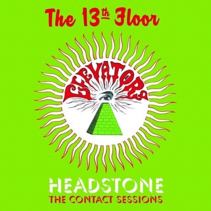 Thirteenth Floor Elevators - Headstone: The Contact Sessions (Charly Records)