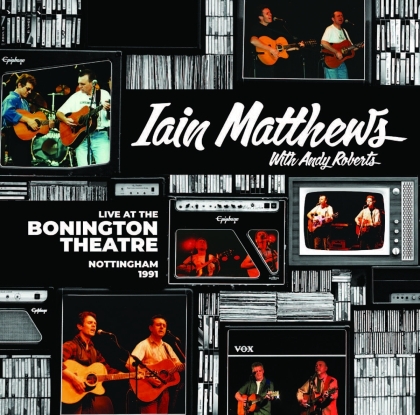 Iain Matthews & Andy Roberts - Live At The Bonington Theatre - Nottingham - 1991
