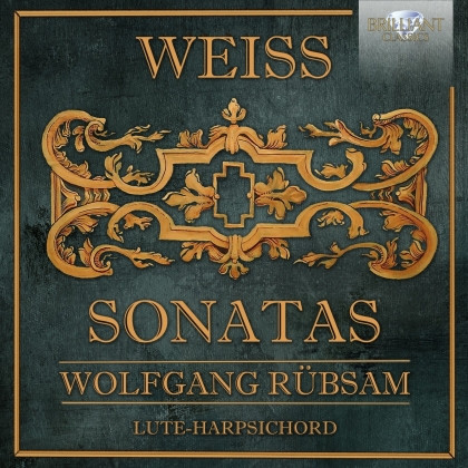 Wolfgang Rübsam & Sylvius Leopold Weiss (1686-1750) - Sonatas
