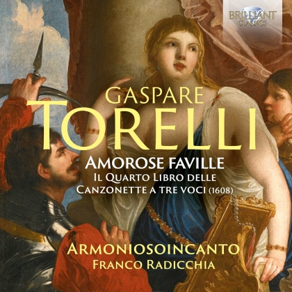 Armoniosoincanto, Gaspare Torelli (1572-ca.1613) & Franco Radicchia - Amorose Faville