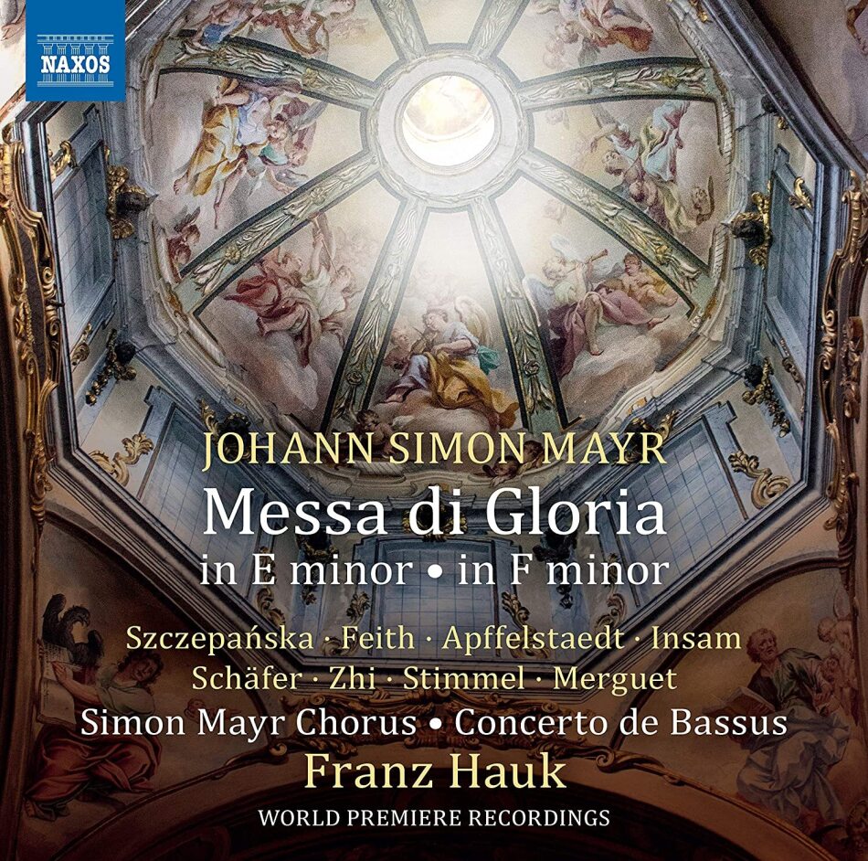 Simon Mayr Chorus, Johann Simon Mayr (1763-1845) & Franz Hauk - Messa Di Gloria In E Minor (c. 1820)