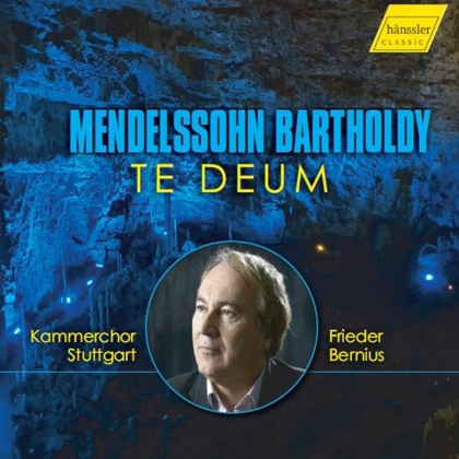 Kamerchor Stuttgart, Felix Mendelssohn-Bartholdy (1809-1847) & Frieder Bernius - Te Deum