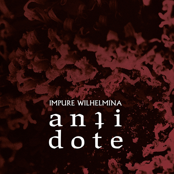 Impure Wilhelmina - Antidote (CD Mediabook)
