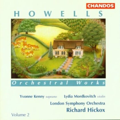 Herbert Howells (1892-1983), Richard Hickox, Yvonne Kenny, Lydia Mordkovitch & The London Symphony Orchestra - Orchestral Works