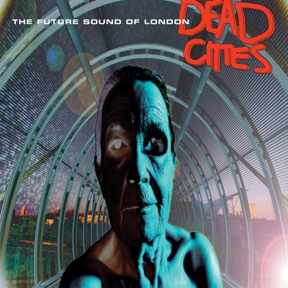 The Future Sound Of London - Dead Cities (2021 Reissue, 2 LPs)